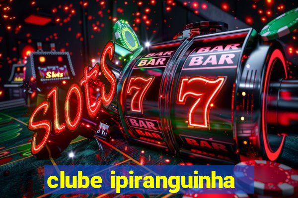 clube ipiranguinha